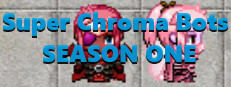Super Chroma Bots : SEASON ONE