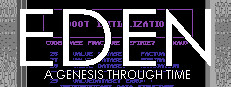 EDEN: A Genesis Through Time
