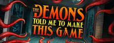 The Demons Told Me to Make This Game