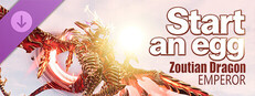 Start an egg - Zoutian Dragon Emperor