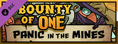 Bounty of One - Panic in the Mines