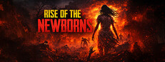 Rise of The Newborns