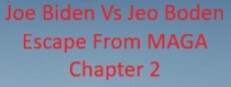 Joe Biden Vs. Jeo Boden - Escape From MAGA Chapter 2