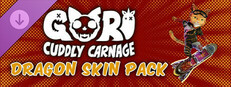 Gori: Cuddly Carnage - Dragon Skin Pack