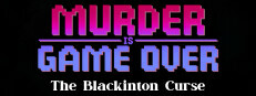 Murder Is Game Over: The Blackinton Curse