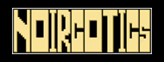 NOIRCOTICS