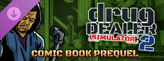 Drug Dealer Simulator 2: New Life - A Comic Book Prequel