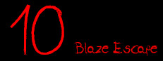 10 Blaze Escape