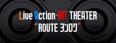 Live Action-BIT THEATER "ROUTEヨンロク"