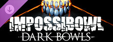 ImpossiBowl - Dark Bowls