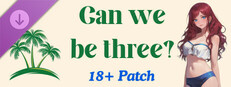 Can we be three? 18+ DLC