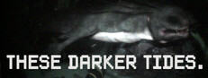 These Darker Tides
