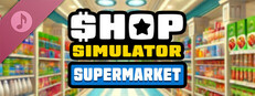 Shop Simulator: Supermarket - Original Soundtrack