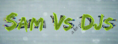 Sam Vs (a lot of) DJs