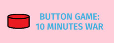 Button Game: 10 Minutes War
