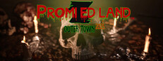 PROMIZED LAND: Outer Town 2025