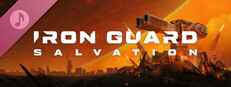 IRON GUARD: Salvation Soundtrack