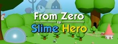 From Zero to Slime Hero