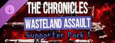 The Chronicles: Wasteland Assault - Supporter Pack 1