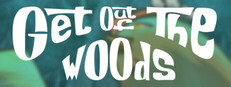 Get Out Of The Woods