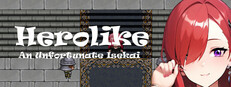 Herolike; An Unfortunate Isekai
