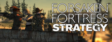 Forsaken Fortress Strategy