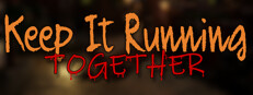 Keep It Running: Together