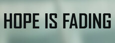 Hope is Fading