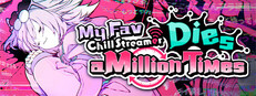 ゆるゆる生配信する推しは100万回死ぬ｜My Fav Chill Streamer Dies a Million Times