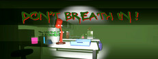 Don't breathe in!