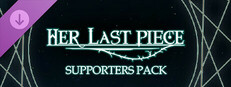 Her Last Piece - Supporter Pack