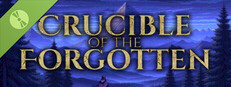 Crucible of the Forgotten Demo