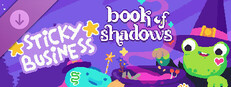 Sticky Business: Book of Shadows