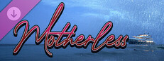 Motherless - Vacation Special: Episode 1