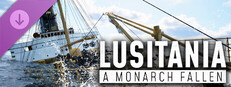 Lusitania: A Monarch Fallen
