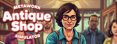 Metawork - Antique Shop Simulator