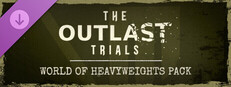 The Outlast Trials - World of Heavyweights Pack
