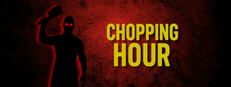 Chopping Hour