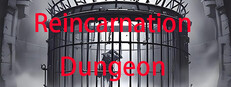 Reincarnation Dungeon