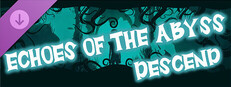 Echoes of the Abyss: Descend - DLC