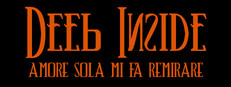 Deep Inside: Amore sola mi fa remirare