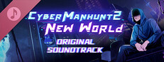 Cyber Manhunt 2: New World - Original Soundtrack