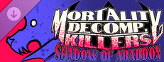 MORTALITY DECOMP. KILLERS: SHADOW OF ABADDON