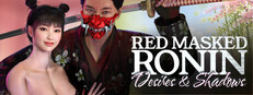 Red Masked Ronin: Desires and Shadows