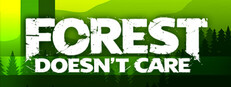 Forest Doesn’t Care