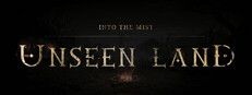 UNSEEN LAND: INTO THE MIST