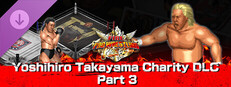 Fire Pro Wrestling World - Yoshihiro Takayama Charity DLC Part 3