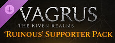 Vagrus - The Riven Realms Ruinous Supporter Pack