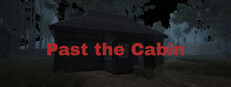 Past the Cabin