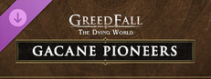 GreedFall: The Dying World - Gacane Pioneers Pack